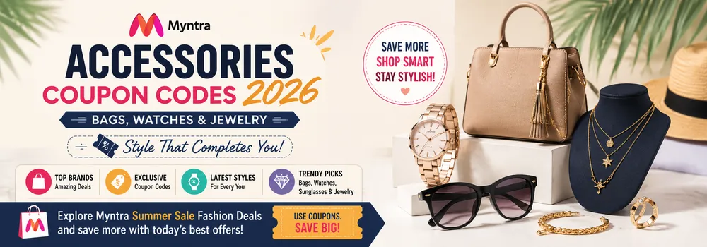 Myntra Accessories Coupon Codes 2026: Save on Bags, Watches, Sunglasses and Jewelry