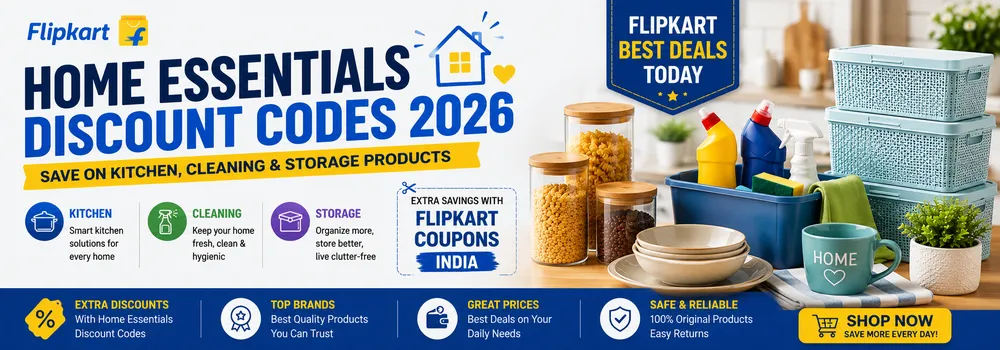Flipkart Home Essentials Discount Codes 2026: Save on Kitchen, Cleaning and Storage Products